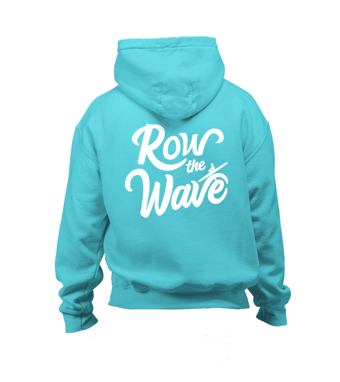 Turquoise hoodie with 'Row the Wave' text on the back against a white background